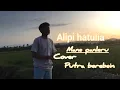 Download Lagu (ALIPI HATULIA) || MANE PANLERU ||COVER PUTRA BEREBEIN