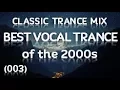 Download Lagu Classic Trance Mix - Best Vocal Trance of the 2000's 003