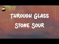 Download Lagu Stone Sour - Through Glass (Lyrics)