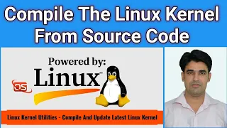 How To Compile The Linux Kernel From The Source Code Linux Kernel Compilation Procedure