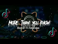 DJ MORE THAN YOU KNOW SLOW REMIX FULL BEAT  (DJ Naemusic Remix)