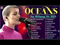 Oceans/ Top Hillsong United/ Top Hilllsong Worship 2023