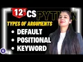 Types of Arguments Required Default Keyword Arguments User Defined Functions Class 12 CS