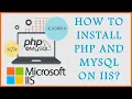 Installation of PHP and MYSQL on Windows OS with IIS PART-01