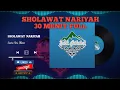 Download Lagu Sholawat nariyah 30 menit full (tanpa musik) pembuka pintu rezeki