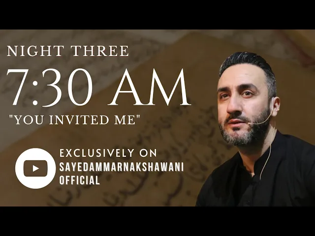 ⁣3. ‘7:30 AM: You Invited Me’ | Muharram 2023 | Sayed Ammar Nakshawani