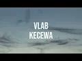 Download Lagu Vlab - Kecewa  OST Asmara Gen Z (Lirik Video)