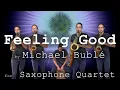 Download Lagu Feeling Good - Saxophone Quartet