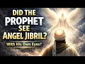Lagu Did Prophet Muhammad (peace be upon him) Really See Angel Jibril?