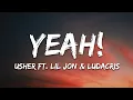 Download Lagu Usher - Yeah! (Lyrics) ft. Lil Jon, Ludacris