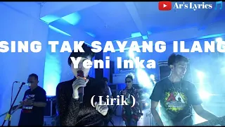 Download Yeni Inka -  Sing Tak Sayang Ilang (Lirik) || Ar's Lyrics 🎵 MP3