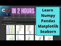 Numpy Pandas Matplotlib Seaborn - Get Started with machine learning python in a week