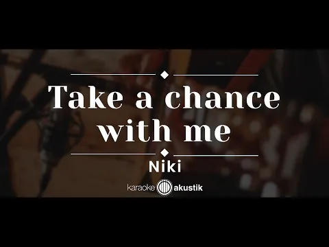 Download MP3 Take A Chance With Me – Niki (KARAOKE ACOUSTIC)