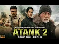 Lagu ATANK 2 Akshay Kumar Full Movie 2026- Amitabh Bachchan -Bollywood New Movie