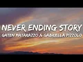 Lagu Gaten Matarazzo \u0026 Gabriella Pizzolo - Never Ending Story (Lyrics)