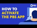 How to Activate the PBS App