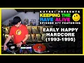 Early Happy Hardcore ('93-'95) (KTRA Ep. 677)