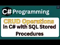 CRUD Operations in C with SQL Stored Procedures C Winforms and SQL Server