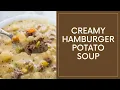 Creamy Potato Hamburger Soup