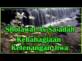 SHOLAWAT AS SA'ADAH LIRIK| Sholawat Ketenangan  Kebahagian Jiwa| Selawat As-Sa'adah(Kebahagiaan) |