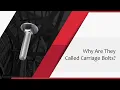 Why Are They Called Carriage Bolts