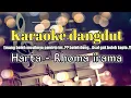 Download Lagu HARTA - RHOMA IRAMA  - KARAOKE DANGDUT NADA PRIA