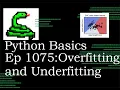 Python Basics Tutorial Underfitting and Overfitting Machine Learning Journey