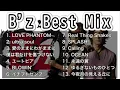 【DJ MIX】B'z Best Mix 【Best Mix】 #Bz #DJMix 【メドレー】