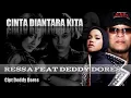 Download Lagu Cinta Diantara Kita - Ressa Feat (Deddy Dores \u0026 Nike Ardilla) //Music Video