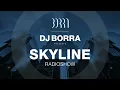 Download Lagu Skyline Radio Show w/DJ Borra [June 17, 2024]