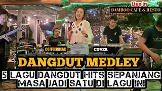 DANGDUT MEDLEY (LAGU DANGDUT HITS SEPANJANG MASA) - COFFEEBREAK COVER || LIVE IN BAMBOO CAFE \u0026 RESTO