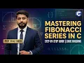 45 Mastering Fibonacci Series in C A Step-by-Step Guide Logic Building codingseekho