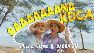 Dabra Sia \u0026 Eylia Guntabid - Saaaaaaana KDCA (Official Music Video)