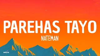 Download NATEMAN - PAREHAS TAYO (LYRICS) MP3