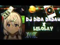 DJ DIDA DADAU X LELOLAY SLOWED 🤤