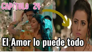 Resumen . El amor lo puede todo Capítulo 24 en español  / La verdad está por salir novela india