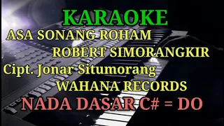 Download Karaoke - Asa Sonang Roham - Robert Simorangkir - Nada Dasar C# -  Suara Rendah Laki Laki MP3