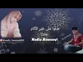 Lagu Shollu'ala khoiril anam ( ﺻﻠﻮﺍ ﻋﻠﻰ ﺧﻴﺮ ﺍﻷﻧﺎﻡ ) Nadia Hawasyi.   Special tahun baru 2019