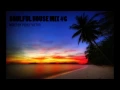 Download Lagu SOULFUL HOUSE MIX #6