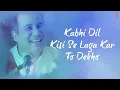 Tumhe Dillagi Full Song with Lyrics | Rahat Fateh Ali Khan | Huma Qureshi, Vidyut Jammwal