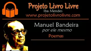 Manuel Bandeira por ele mesmo (poemas declamados)