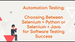 Automation Testing Choosing Between Selenium Python Selenium Java Software Testing Success