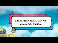 Download Lagu SUASANA HARI RAYA - ANUAR ZAIN \u0026 ELLINA (Lyrics)