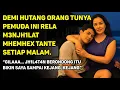 Download Lagu KISAH NYATA, DEMI HUTANG ORANG TUA, RELA BERKORBAN DENGAN MENEMANI TANTE SETIAP MALAM.