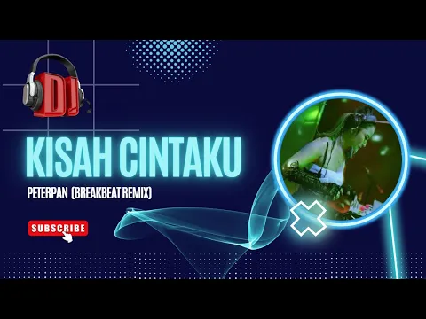 Download MP3 KISAH CINTAKU - PETERPAN (BREAKBEAT REMIX)