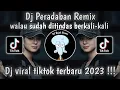 Download Lagu DJ PERADABAN VIRAL TIKTOK | WALAU SUDAH DITINDAS BERKALI KALI || DJ VIRAL TIKTOK