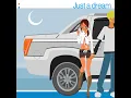 JUST A DREAM