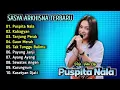 Lagu Puspita Nala - Sasya Arkhisna Full Album Terbaru | Dangdut Koplo Terbaru 2025 | Ayang Ayang,Kabagyan