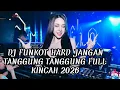 Lagu DJ FUNKOT HARD JANGAN TANGGUNG TANGGUNG FULL KINCAH 2026 | DJ FUNKOT HARD MALAYSIA X PUMPIN