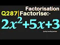 Q287 Factorise 2x 2 5x 3 Factorise 2x2 5x 3 Factorise 2 x square 5x 3 2 x square 5 x